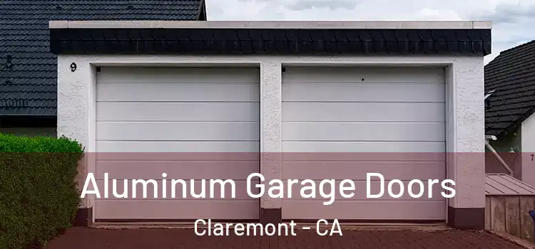  Aluminum Garage Doors Claremont - CA