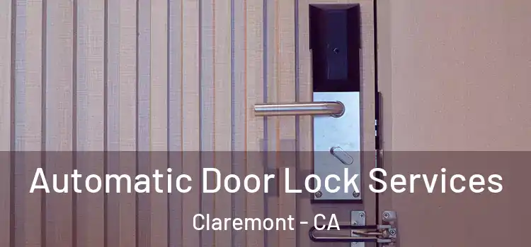  Automatic Door Lock Services Claremont - CA
