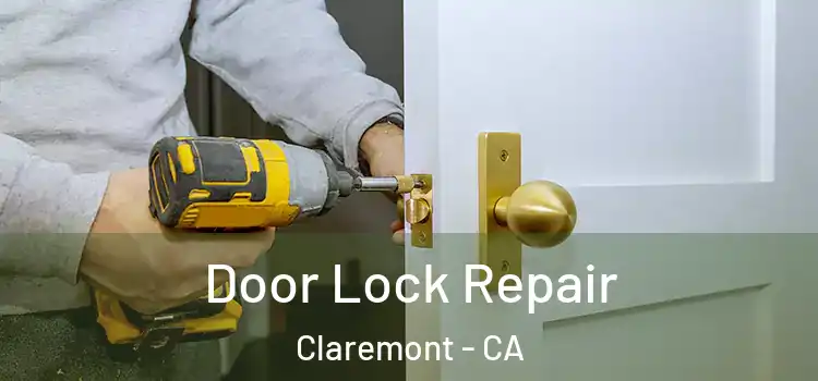  Door Lock Repair Claremont - CA