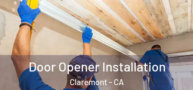 Door Opener Installation Claremont - CA
