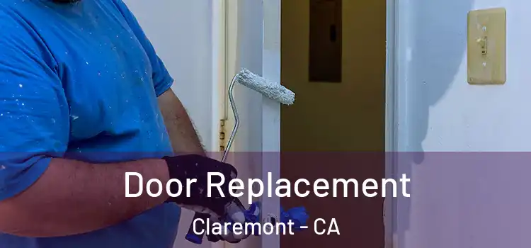  Door Replacement Claremont - CA