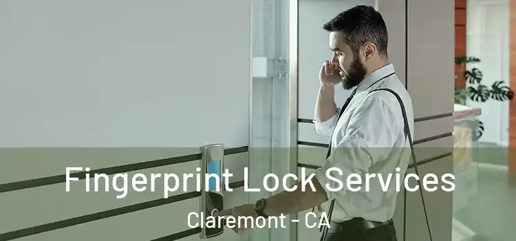  Fingerprint Lock Services Claremont - CA
