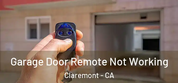  Garage Door Remote Not Working Claremont - CA