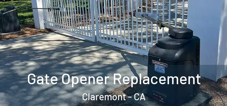  Gate Opener Replacement Claremont - CA