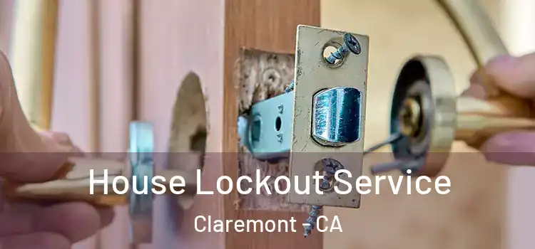  House Lockout Service Claremont - CA