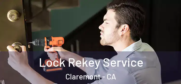  Lock Rekey Service Claremont - CA