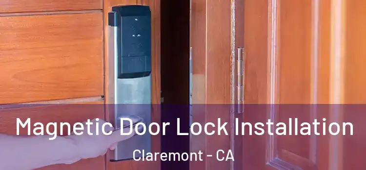  Magnetic Door Lock Installation Claremont - CA
