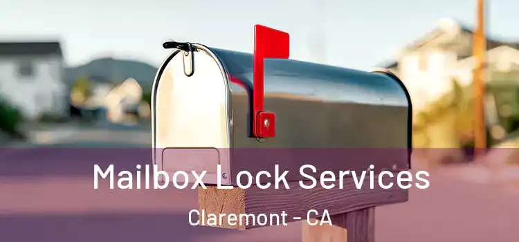  Mailbox Lock Services Claremont - CA