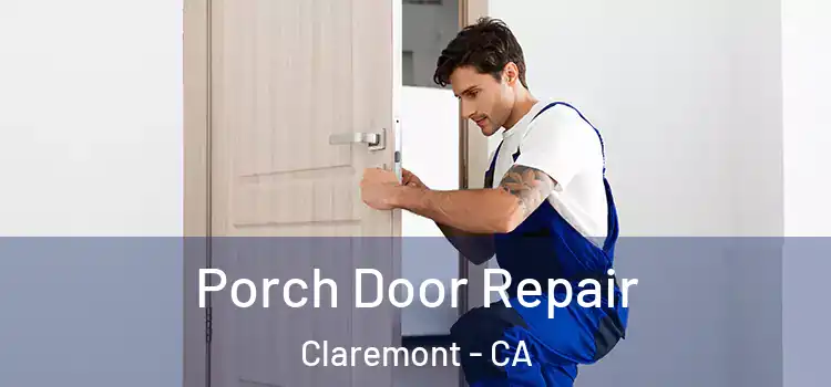  Porch Door Repair Claremont - CA